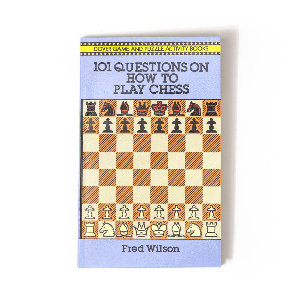 101 Questions on How to Play Chess (Dover by Wilson, Fred
