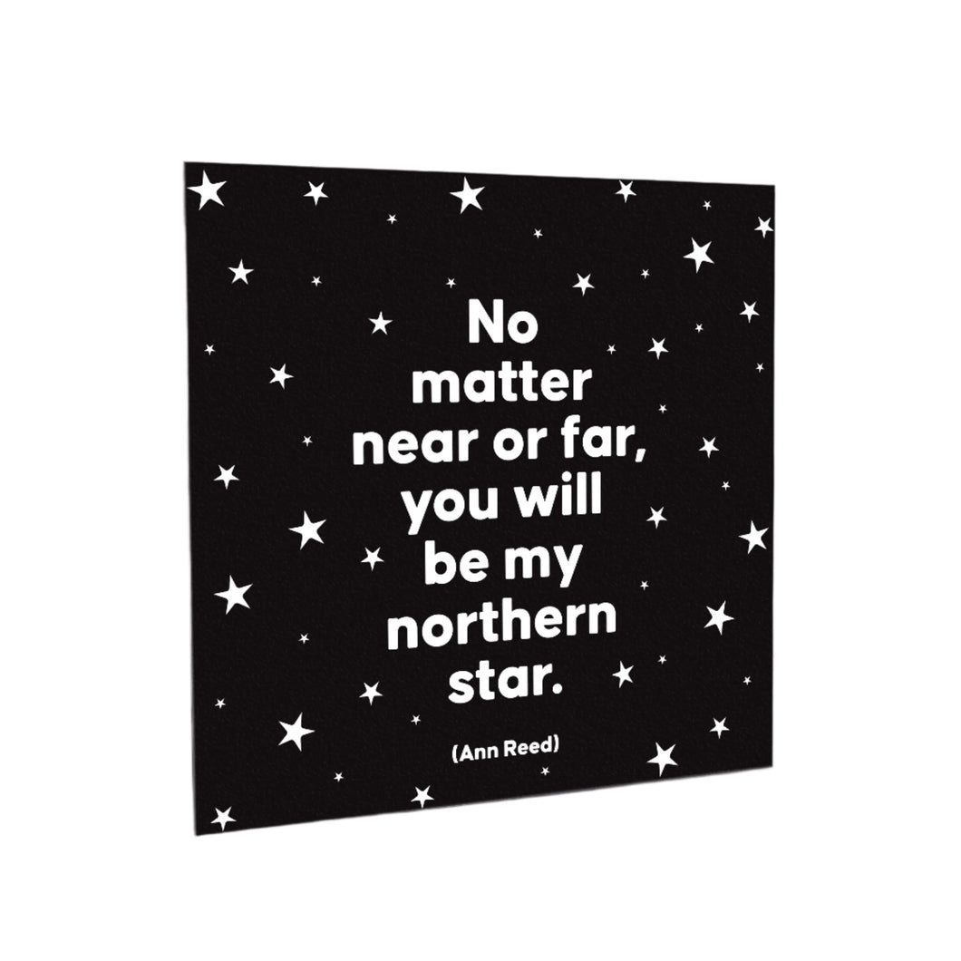 Quotable Cards - You Will Be My Northern Star